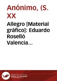 Allegro [Material gráfico]: Eduardo Roselló Valencia Spain : extra selected.