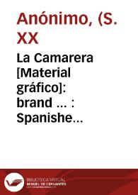 La Camarera [Material gráfico]: brand ... : Spanishe Mandarinen-Orangen standard Spanish mandarin-oranges.