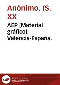 AEP [Material gráfico]: Valencia-España.