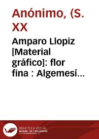 Amparo Llopiz [Material gráfico]: flor fina : Algemesí : selected oranges.