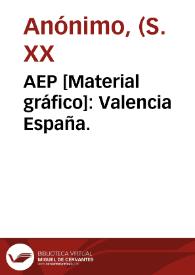 AEP [Material gráfico]: Valencia España.