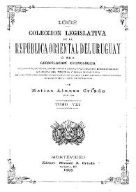 Colección legislativa de la República Oriental del Uruguay o sea Recopilación cronológica.  Tomo 8