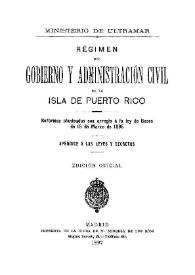 Régimen del gobierno y administración civil de la isla de Puerto Rico : reformas planteadas con arreglo a la ley de bases de 15 de marzo de 1895 : leyes y decretos. Tomo 2