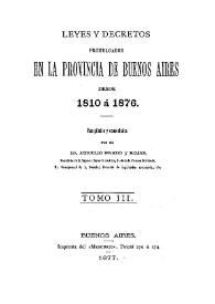 Leyes y Decretos promulgados en la Provincia de Buenos Aires desde 1810 a 1876 . Tomo 3