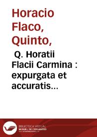  Q. Horatii Flacii Carmina : expurgata et accuratis notis illustrata / auctore Josepho Juuencio Societatis Jesu