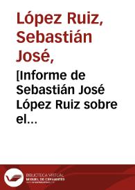 [Informe de Sebastián José López Ruiz sobre el carácter contagioso de la lepra]  / Sebastián José López Ruiz