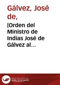 [Orden del Ministro de Indias José de Gálvez al Arzobispo Virrey de Santafé para que emplee a Sebastián José López Ruiz]
