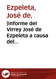 [Informe del Virrey José de Ezpeleta a causa del recurso hecho por Sebastián López Ruiz, en razón de habérsele separado de las comisiones que se le habían conferido]