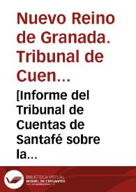 [Informe del Tribunal de Cuentas de Santafé sobre la conducta, procedimientos, facultad y mérito de Sebastián José López Ruiz]