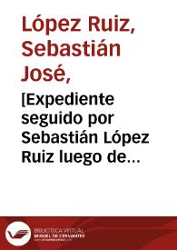 [Expediente seguido por Sebastián López Ruiz luego de que el Mayor de Húsares Diego Aragonés le quitara un caballo]