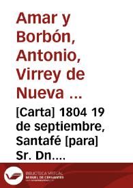 [Carta] 1804 19 de septiembre, Santafé [para] Sr. Dn. Sebastián López  / Anto. Amar