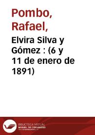 Elvira Silva y Gómez  : (6 y 11 de enero de 1891)