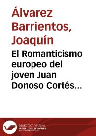 El Romanticismo europeo del joven Juan Donoso Cortés (1809-1853)