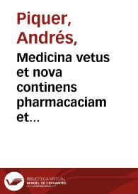Medicina vetus et nova continens pharmacaciam et febrilogiam galenico-modernam ad tyrones