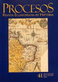 Procesos. Revista Ecuatoriana de Historia. Núm. 41, enero-junio 2015