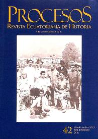 Procesos. Revista Ecuatoriana de Historia. Núm. 42, julio-diciembre 2015