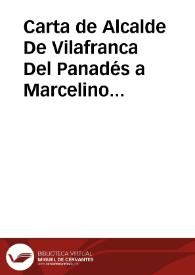 Carta de Alcalde De Vilafranca Del Panadés a Marcelino Menéndez Pelayo. 13-may-08