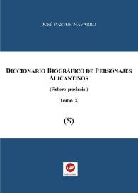 Diccionario biográfico de personajes alicantinos : (Fichero provincial). Tomo 10 (S)