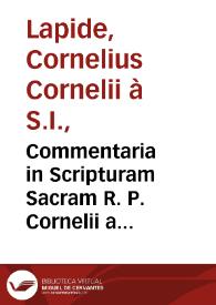 Commentaria in Scripturam Sacram R. P. Cornelii a Lapide... Tomus quartus. In librum IV Regum, I et II Paralipomenon I et II Esdrae, Toblae, Judith, Esther