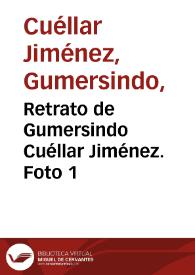 Retrato de Gumersindo Cuéllar Jiménez. Foto 1