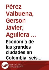 Economía de las grandes ciudades en Colombia: seis estudios de caso