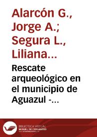 Rescate arqueológico en el municipio de Aguazul - Casanare