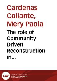 The role of Community Driven Reconstruction in reparation and reconciliation in the context of the Colombian armed conflict = El rol de la reconstrucción impulsada por la comunidad en la reparación y la reconciliación en el contexto del conflicto armado colombiano