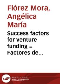 Success factors for venture funding = Factores de éxito para la financiación de nuevas empresas