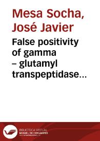 False positivity of gamma – glutamyl transpeptidase measurent in urine