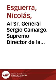 Al Sr. General Sergio Camargo, Supremo Director de la Guerra