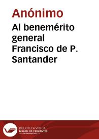 Al benemérito general Francisco de P. Santander
