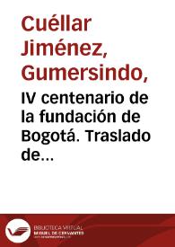 IV centenario de la fundación de Bogotá. Traslado de los restos mortales de Gonzalo Jiménez de Quesada. Foto 2