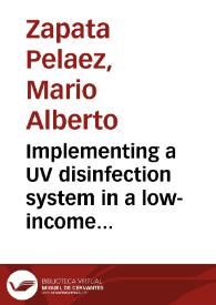 Implementing a UV disinfection system in a low-income area of Bolivia, South America = Implementación de un sistema de desinfección ultravioleta en una comunidad de bajos ingresos en Bolivia, Suramérica