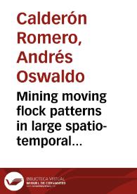 Mining moving flock patterns in large spatio-temporal datasets using a frequent pattern mining approach