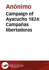 Campaign of Ayacucho 1824: Campañas libertadoras