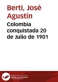 Colombia conquistada 20 de Julio de 1901