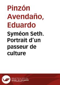 Syméon Seth. Portrait d’un passeur de culture