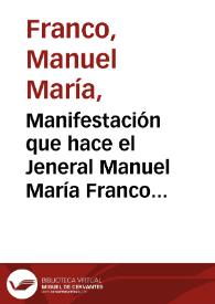 Manifestación que hace el Jeneral Manuel María Franco a la nación: de su conducta en la Campaña del Sur