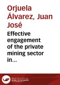 Effective engagement of the private mining sector in the construction of democratic governance environments = Inclusión efectiva del sector minero privado en la construcción de entornos locales de gobernanza