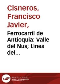 Ferrocarril de Antioquia: Valle del Nus; Línea del ferrocarril de Antioquia, por la división del mar, entre Providencia y Palmichala