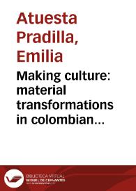 Making culture: material transformations in colombian indigenous communities