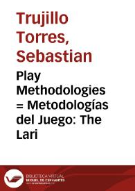 Play Methodologies = Metodologías del Juego: The Lari
