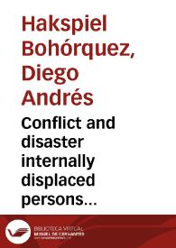 Conflict and disaster internally displaced persons (IDPs) in Colombia: Different labels, different rights? = Diferenciación entre Desplazados y Damnificados en Colombia; impacto de los rótulos en la protección de sus derechos