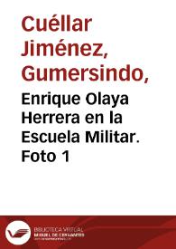Enrique Olaya Herrera en la Escuela Militar. Foto 1