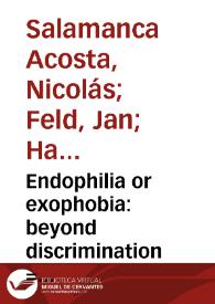 Endophilia or exophobia: beyond discrimination = Endofilia o exofobia: más allá de discriminación