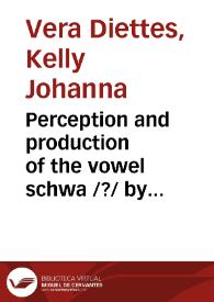 Perception and production of the vowel schwa /?/ by Colombian Spanish speakers of L2 English = Percepción y producción de la vocal schwa /?/ por hablantes de español colombiano aprendices de inglés como L2