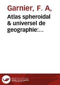 Atlas spheroidal & universel de geographie: (Ancienne Colombie) Nle. Grenade, Venezuela, Equateur, Guyanes