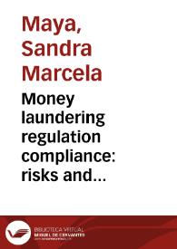 Money laundering regulation compliance: risks and costs = Cumplimiento de la regulación de lavado de activos: riesgos y costos