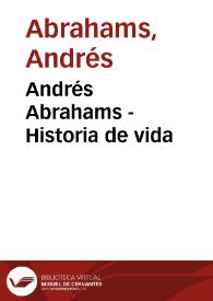 Andrés Abrahams - Historia de vida