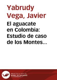 El aguacate en Colombia: Estudio de caso de los Montes de María, en el Caribe colombiano